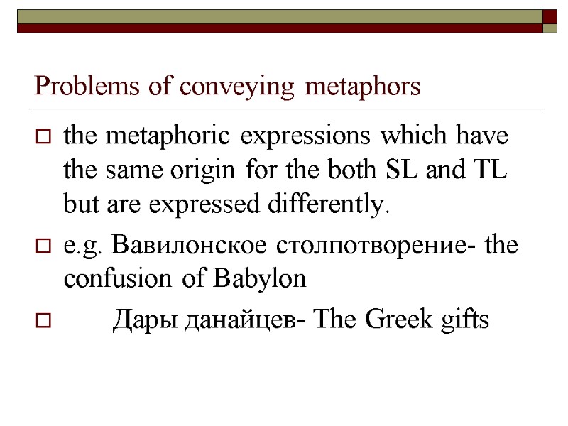 Problems of conveying metaphors the metaphoric expressions which have the same origin for the
